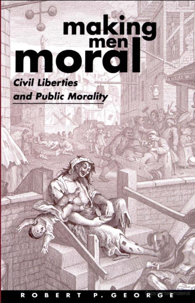 Making Men Moral: Civil Liberties and Public Morality